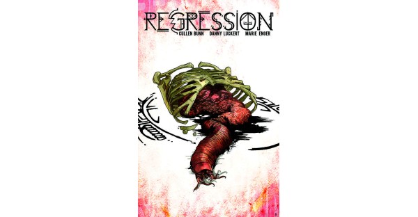 Celebrated horror writer Bunn & artists Luckert launch nightmarish new series REGRESSION