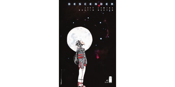 Lemire and Nguyen's DESCENDER fast-tracked to second printing