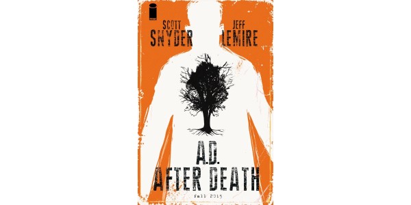 SNYDER AND LEMIRE COME TOGETHER TO BRING AD: AFTER DEATH TO LIFE