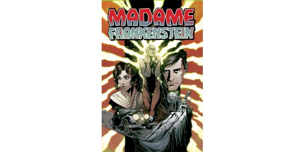 MADAME FRANKENSTEIN is alive... with horror and drama!
