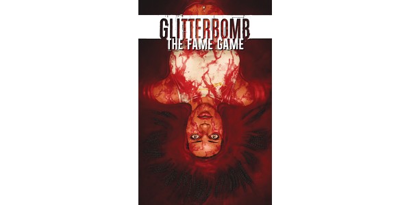 Hard-hitting horror series GLITTERBOMB returns with THE FAME GAME this September