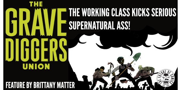 The Gravediggers Union: The Working Class Kicks Serious Supernatural Ass!
