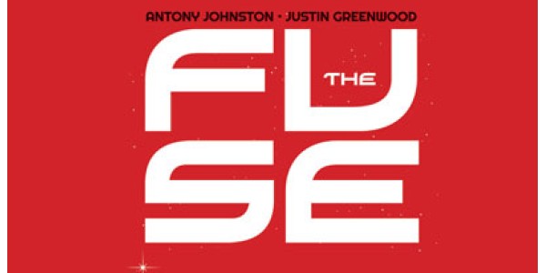 Antony Johnston On The "Dirty Sci-Fi" Of THE FUSE