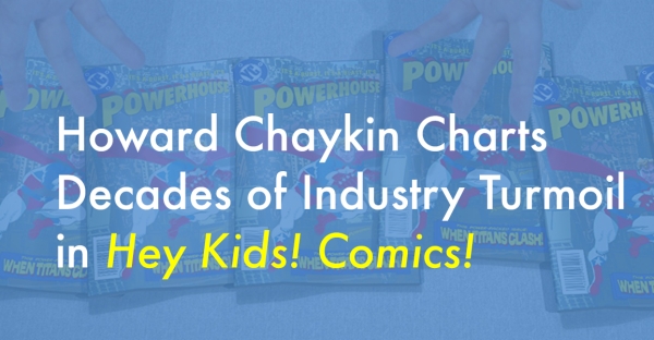 Howard Chaykin Charts Decades of Industry Turmoil in Hey Kids! Comics!