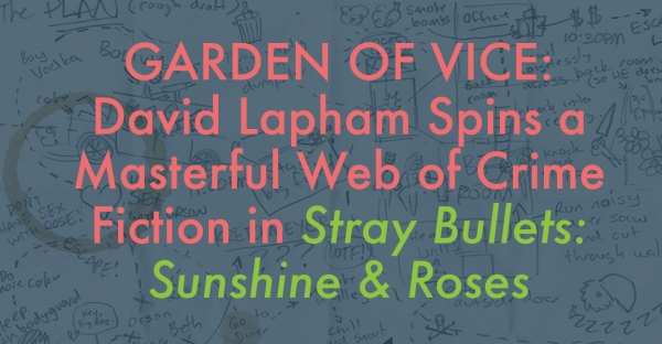 David Lapham Spins a Masterful Web of Crime Fiction in Stray Bullets: Sunshine & Roses