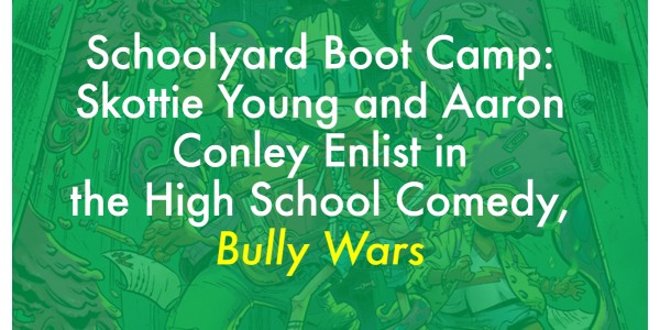 Skottie Young and Aaron Conley Enlist in the Raucous High School Comedy, Bully Wars