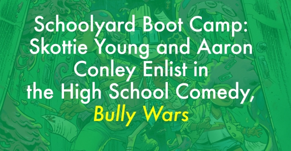 Skottie Young and Aaron Conley Enlist in the Raucous High School Comedy, Bully Wars