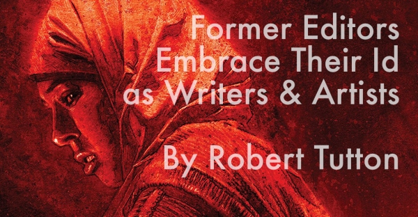 Former Editors Embrace Their Id as Writers and Artists