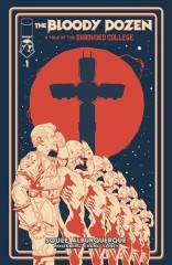 The Bloody Dozen: A Tale Of The Shrouded College #1 (of 6)