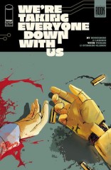 We're Taking Everyone Down With Us #6 (of 6)