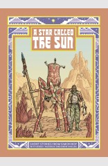 A Star Called The Sun A Collection Of Short Science Fiction Stories TP, Vol. 1