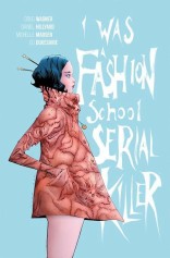 I Was A Fashion School Serial Killer TP, Vol. 1
