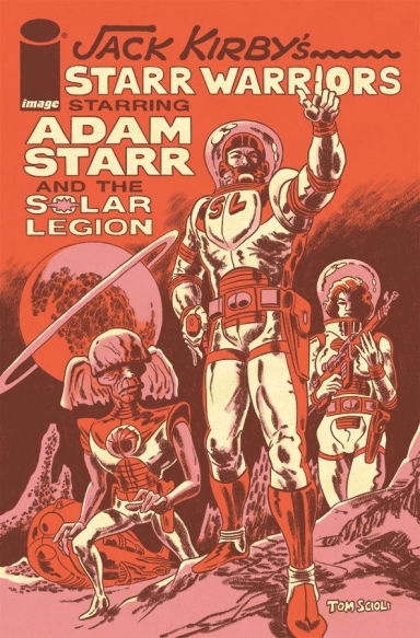 JACK KIRBY’S STARR WARRIORS: THE ADVENTURES OF ADAM STARR AND THE SOLAR LEGION (ONE-SHOT)