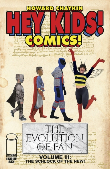 HEY KIDS! COMICS!, VOL. 3: THE SCHLOCK OF THE NEW #6 (OF 6)