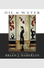 Oil And Water The Paintings Of Brian J Haberlin HC, Vol. 1