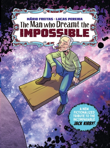 The Man Who Dreamt The Impossible A Tribute to Jack Kirby #1