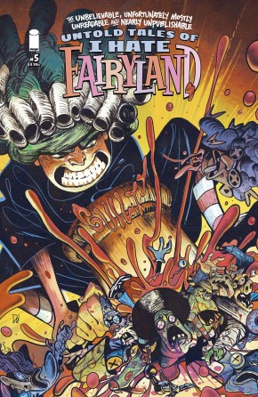 The Unbelievable, Unfortunately Mostly Unreadable And Nearly Unpublishable Untold Tales Of I Hate Fairyland #5 (of 5) cover