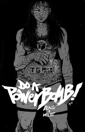 DO A POWERBOMB BLACK AND WHITE #1 (OF 3) CVR A DANIEL WARREN JOHNSON cover