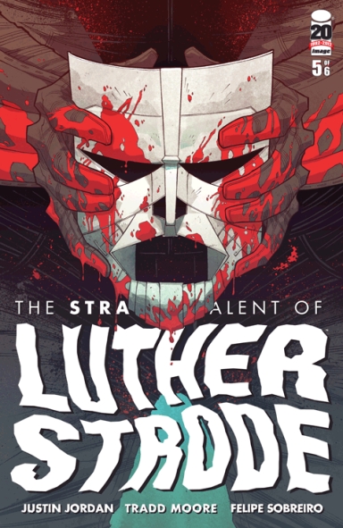 The Strange Talent of Luther Strode #5 (of 6)
