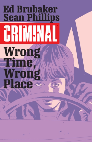 Criminal, Vol. 7: Wrong Time, Wrong Place TP