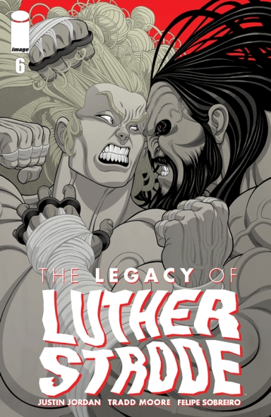 The Legacy Of Luther Strode #6 (Of 6)