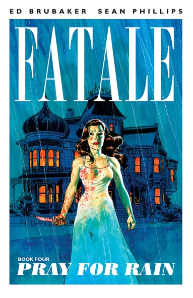 Fatale, Vol. 4: Pray for Rain TP