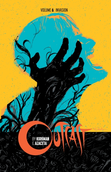 Outcast by Kirkman & Azaceta, Vol. 6: Invasion TP