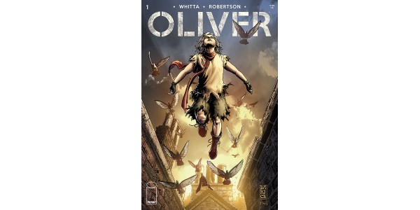 Gary Whitta and Darick Robertson's OLIVER artfully dodges its way into stores this January