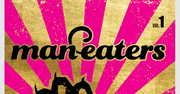 Feminist teen graphic novel MAN-EATERS, VOL. 1 will hit bookstores with exclusive signed edition for Independent Bookstore Day 2019