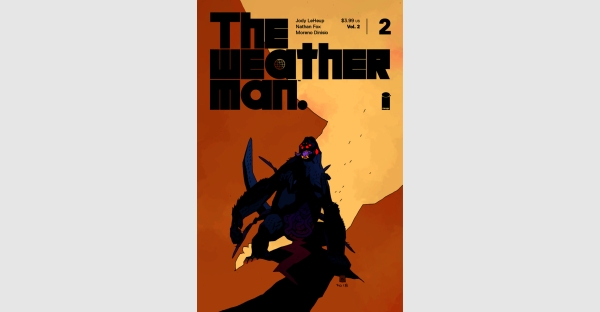 Mike Mignola variant cover revealed for THE WEATHERMAN, VOL. 2 #2