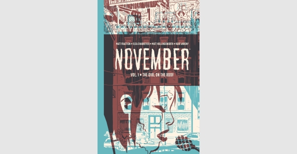 NEW YORK TIMES BESTSELLING WRITER MATT FRACTION TEAMS WITH ELSA CHARRETIER ON FORTHCOMING GRAPHIC NOVEL SERIES, NOVEMBER