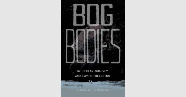NEW SURVIVAL HORROR GRAPHIC NOVEL—BOG BODIES—SET TO LAUNCH FROM IMAGE COMICS IN MARCH 2020