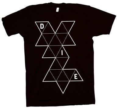 DIE T-SHIRT - $25 SM-XL