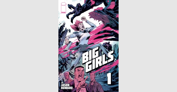PACIFIC RIM MEETS PAPER GIRLS IN NEW ACTION SERIES BIG GIRLS LAUNCHING IN AUGUST