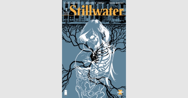 SPINE-TINGLING NEW SKYBOUND HORROR SERIES, STILLWATER, RUSHED BACK TO PRINT