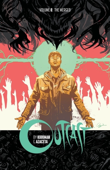 Outcast By Kirkman & Azaceta, Vol. 8: The Merged TP