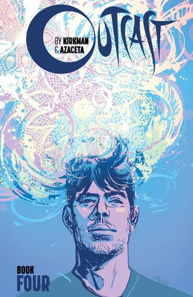 Outcast By Kirkman & Azaceta, Book 4 HC