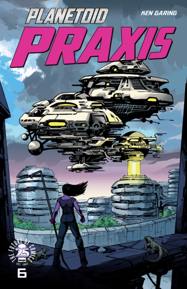 Planetoid Praxis #6 (Of 6)