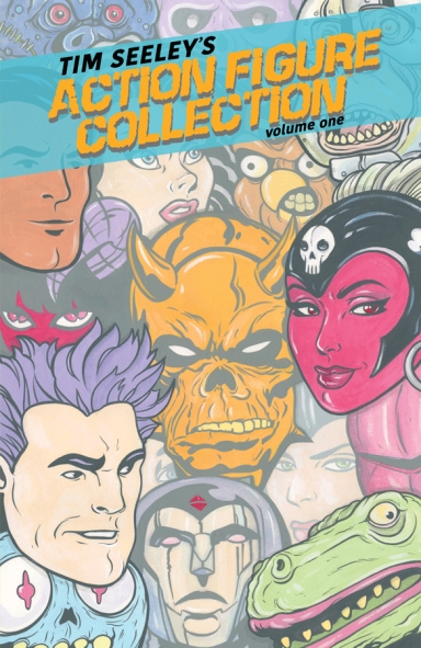 Tim Seeley's Action Figure Collection, Vol. 1 TP