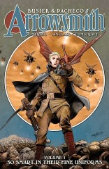 ARROWSMITH, VOL. 1: SO SMART IN THEIR FINE UNIFORMS HC