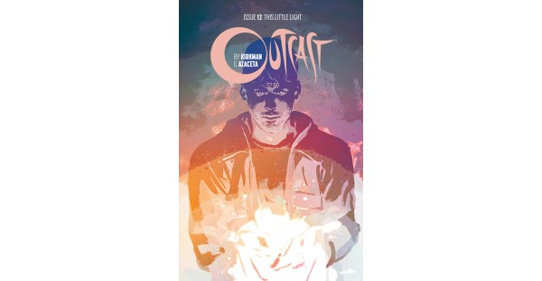 OUTCAST BY KIRKMAN & AZACETA CASTS OUT NEW STORY ARC