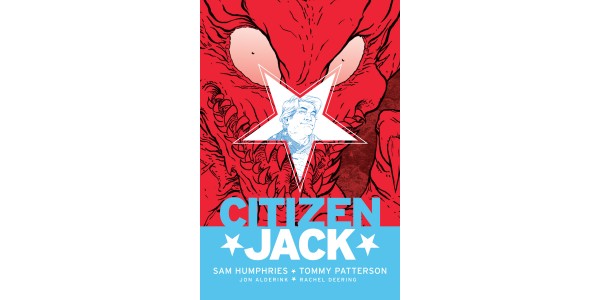 Cast your vote for CITIZEN JACK—a brand new ongoing series