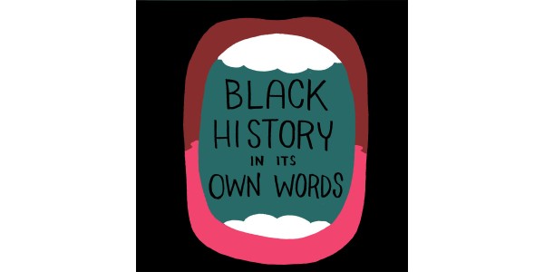 BLACK HISTORY IN ITS OWN WORDS hits stores this February
