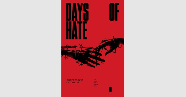 DAYS OF HATE taps into current political zeitgeist, fast-tracked for 2nd printing