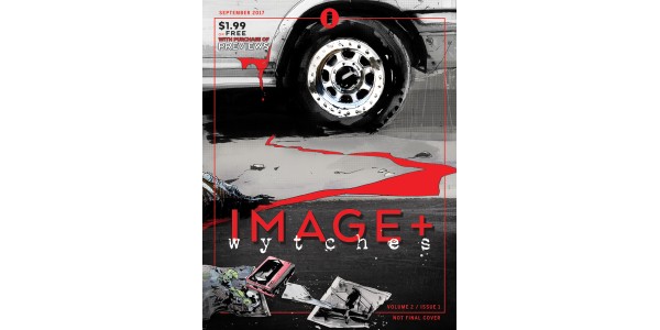 IMAGE+ magazine welcomes new ongoing WYTCHES comic, Ed Piskor comic strip & an increased page count