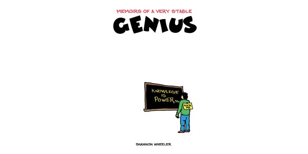 MEMOIRS OF A VERY STABLE GENIUS—An irreverent and entertaining new book from Shannon Wheeler