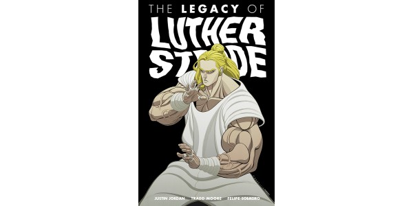 Legacy of Luther Strode's stunning conclusion arrives in paperback this July