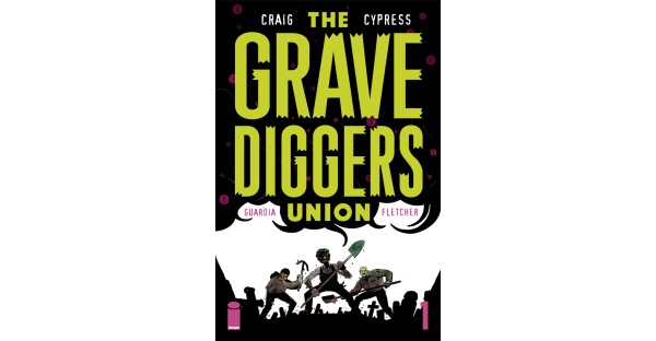 Wild horror abounds in THE GRAVEDIGGERS UNION