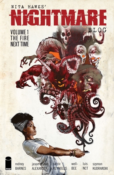 NITA HAWES’ NIGHTMARE BLOG, VOL. 1: THE FIRE NEXT TIME TP