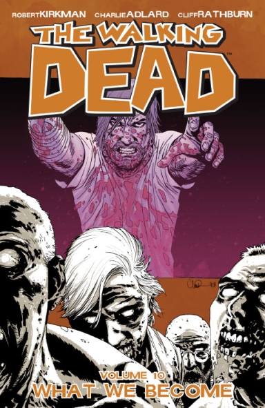 The Walking Dead, Vol. 10: What We Become TP
